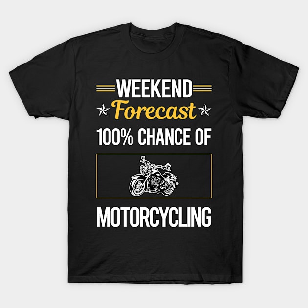 Funny Weekend Motorcycling Motorcycle Motorbike Motorbiker Biker T-Shirt by lainetexterbxe49